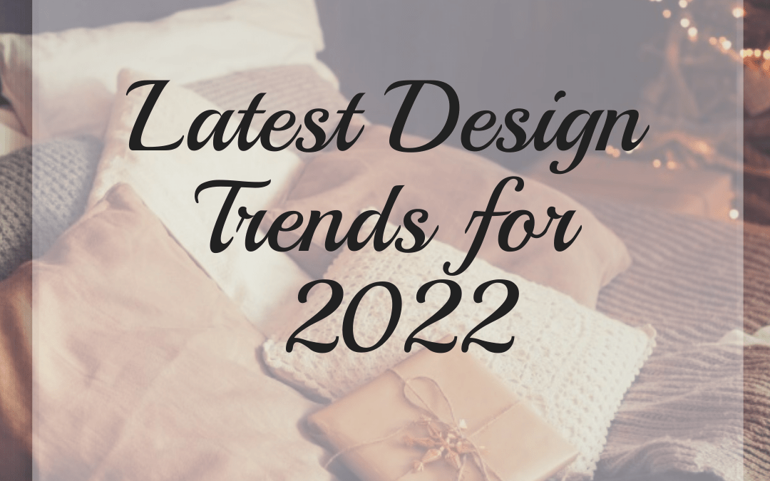 design trends for 2022 article by kelsey herrick design llc