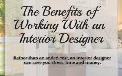 The Benefits of Working with an Interior Designer