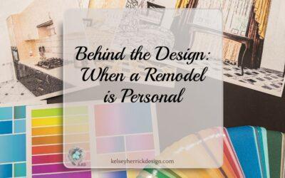 Behind the Design: When a Remodel is Personal