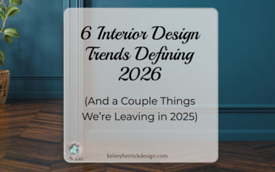 6 Interior Design Trends Defining 2026 and a Couple Things We’re Leaving in 2025